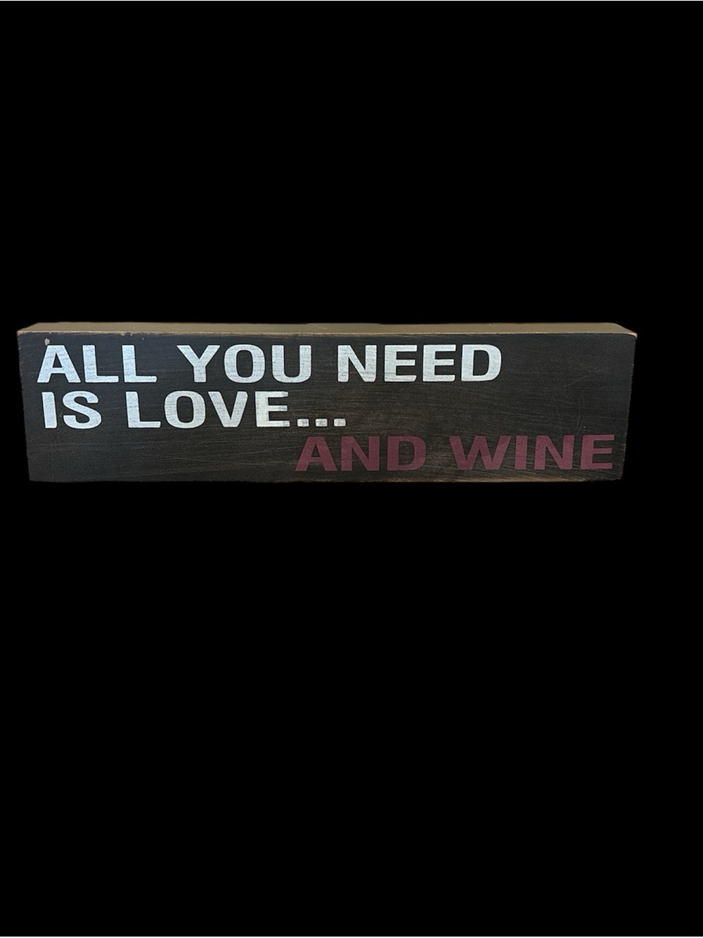 All You Need Is Love and Wine Wall Sign - Black and Wine
